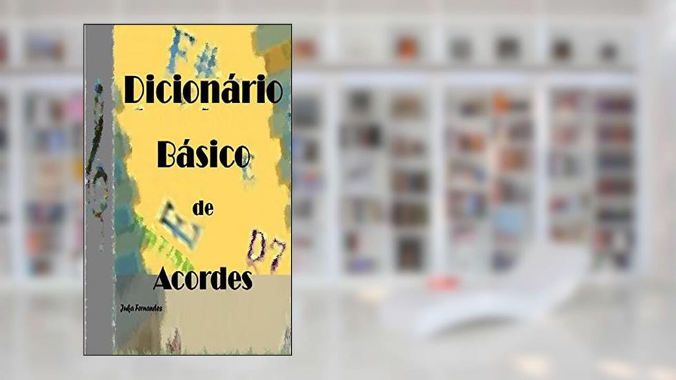 Dicionário de Acordes: Básicos, do autor Juka Fernandes