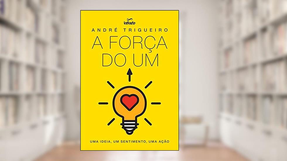 A força do um, do autor André Trigueiro
