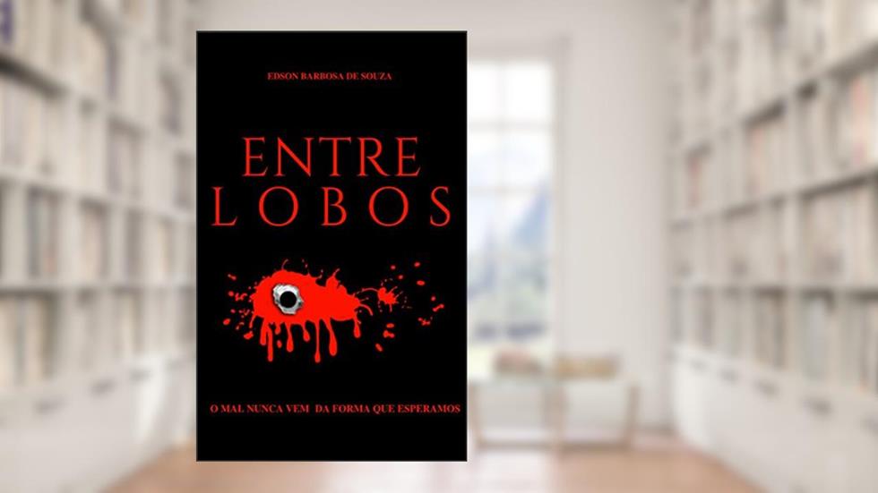 ENTRE LOBOS, do autor Edson Barbosa de Souza