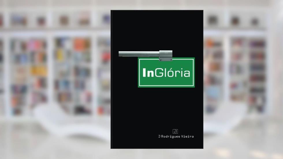INGLÓRIA (Portuguese Edition), do autor J Rodrigues Vieira