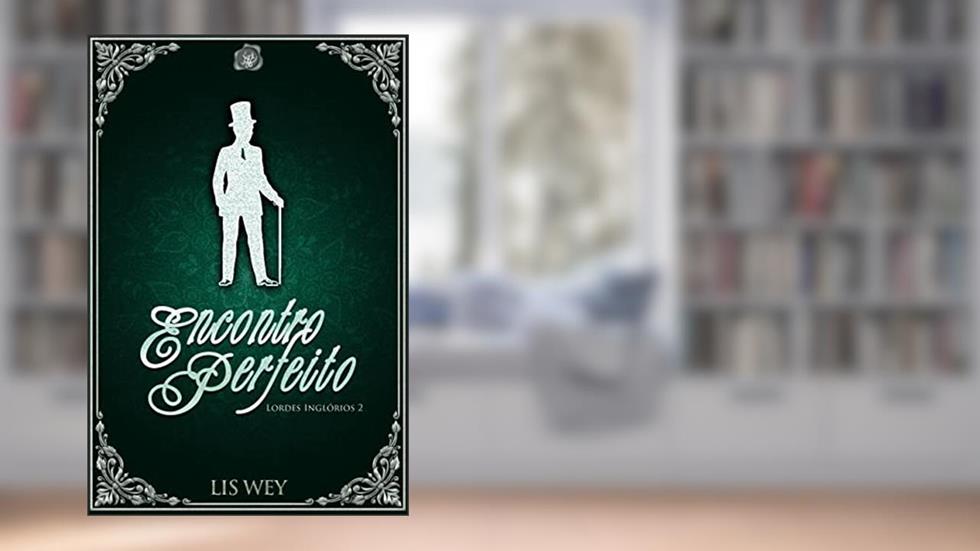 Encontro perfeito (Lordes Inglórios Livro 2), do autor Lis Wey