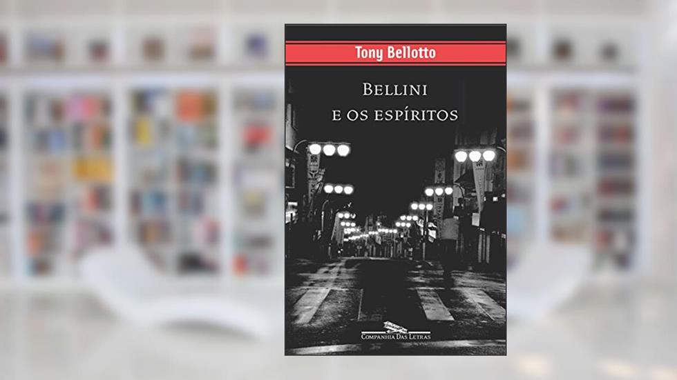 Bellini e os espíritos (Coleção Policial), do autor Tony Bellotto