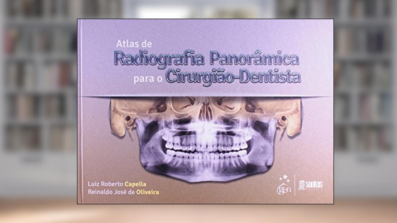 Atlas de Radiografia Panorâmica para o Cirurgião-Dentista, do autor Capella Oliveira