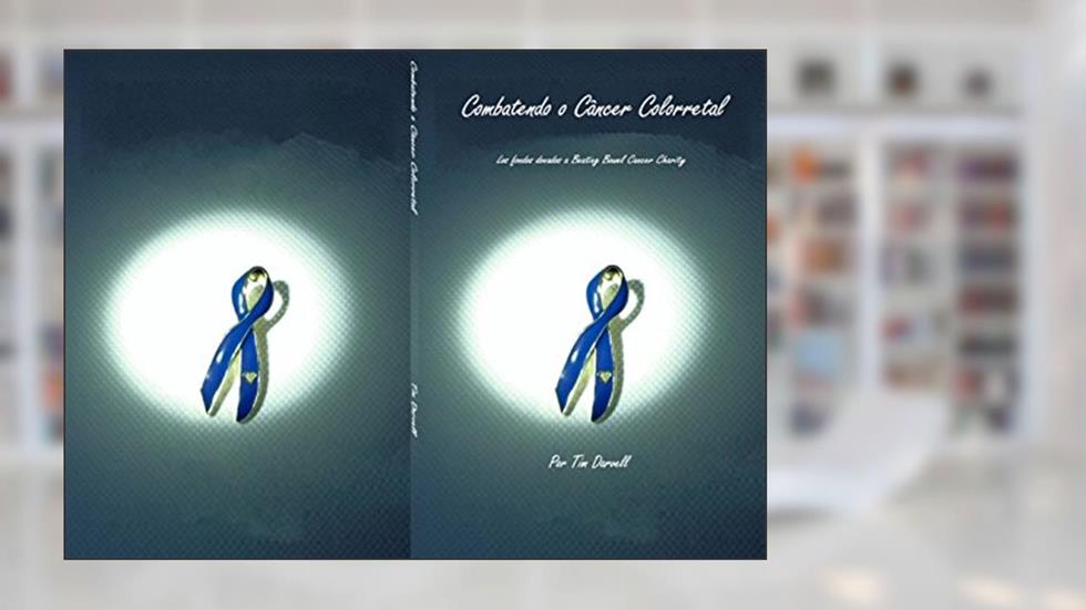 Combatendo o Câncer Colorretal, do autor Tim Darvell