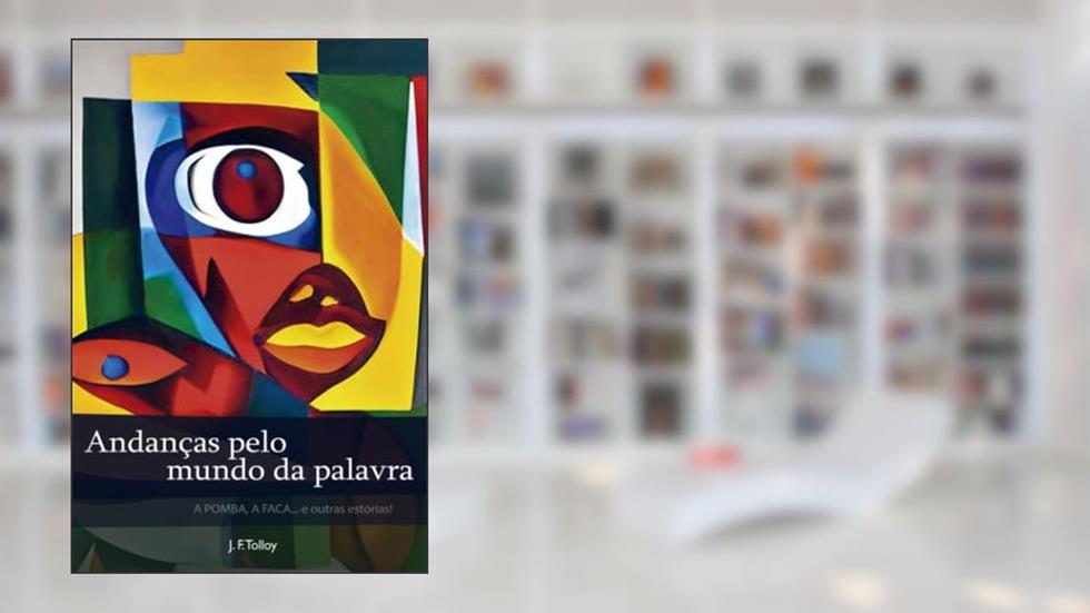 Andanças pelo mundo da palavra, do autor J. F. Tolloy