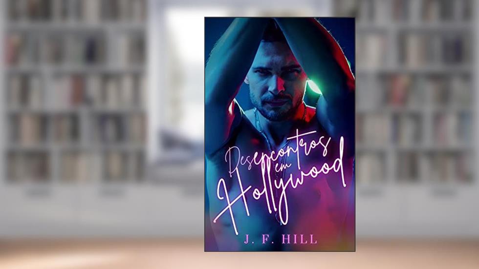 Desencontros em Hollywood (LIVRO ÚNICO): Enemies to lovers, do autor J. F. Hill