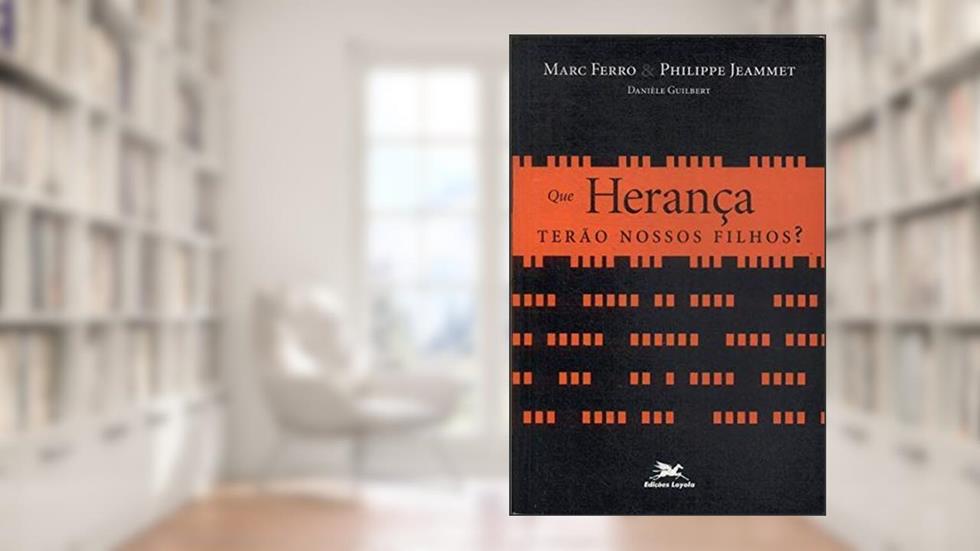 Que Herança Terão Nossos Filhos?, do autor Vários Autores