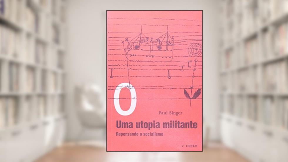 Uma Utopia Militante, do autor Paul Singer