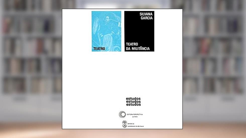 Teatro da militância, do autor Silvana Garcia