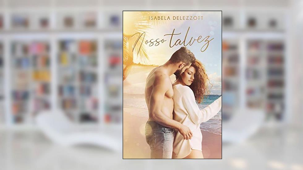 Nosso Talvez, do autor Isabela Delezzott