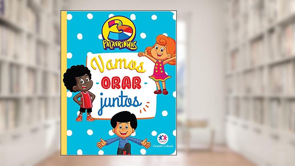 3 Palavrinhas - Vamos orar juntos, do autor Paloma Blanca Alves Barbieri