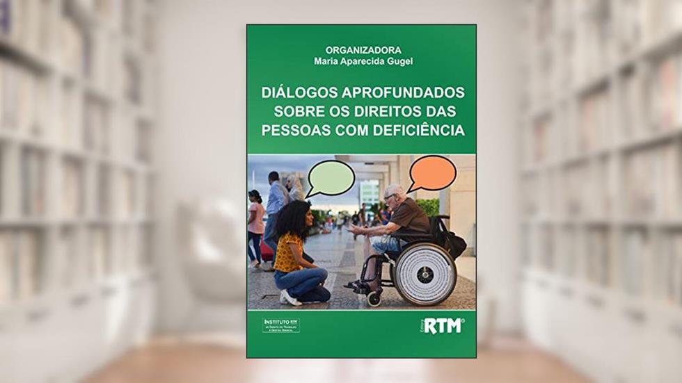 DIÁLOGOS APROFUNDADOS SOBRE OS DIREITOS DAS PESSOAS COM DEFICIÊNCIA, do autor Maria Aparecida