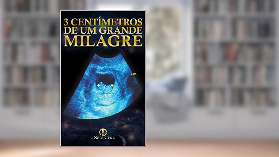 3 Centímetros de um Grande Milagre, do autor Neto Cruz