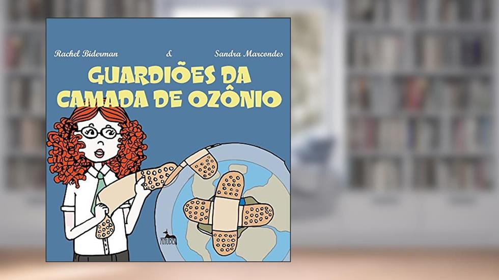 Guardiões da Camada de Ozônio, do autor Rachel Biderman