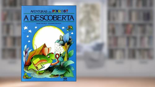 Capa de A Descoberta. Aventuras Dos Pingos, do autor Mary França; Eliardo França