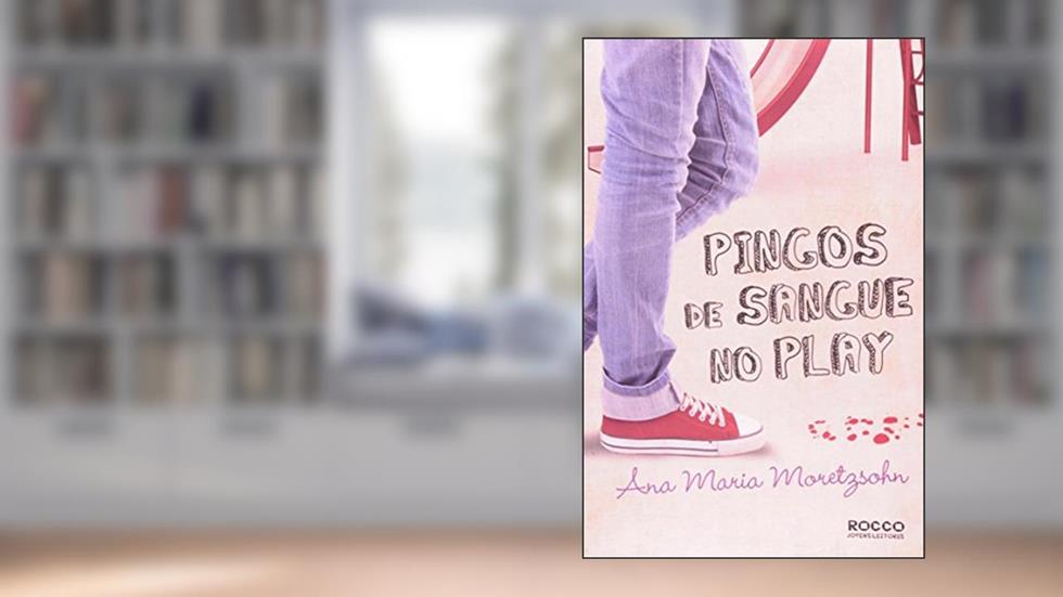Pingos de sangue no play, do autor Ana Maria Moretzsohn