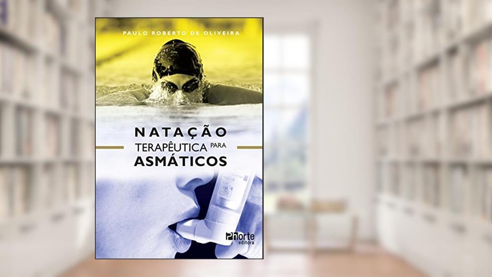 Natação Terapêutica Para Asmáticos, do autor Paulo Roberto de Oliveira