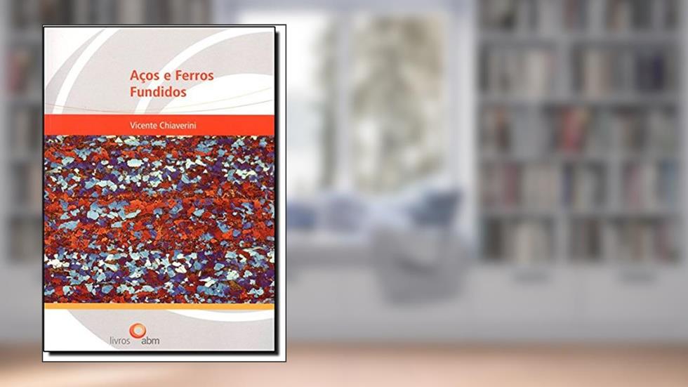 Aços e Ferros Fundidos, do autor Vicente Chiaverini
