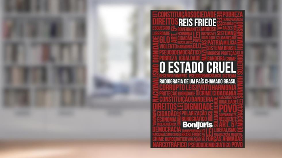 Estado Cruel, O - Radiografia De Um País Chamado Brasil, do autor Reis Friede