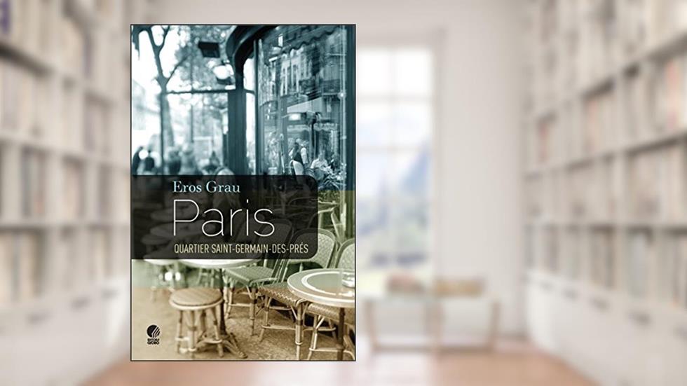 Paris, quartier Saint-Germain-des-Prés, do autor Eros Grau