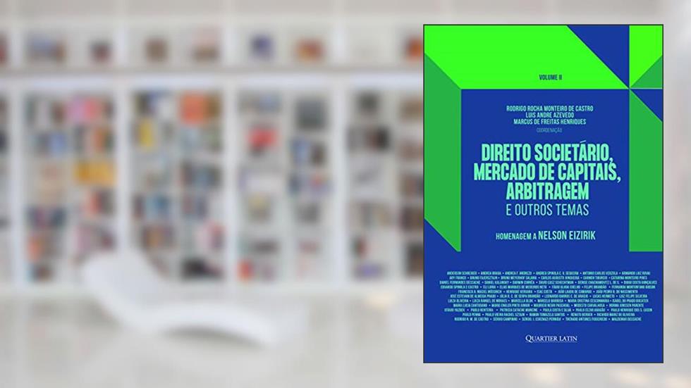 Direito Societário, Mercado de Capitais, Arbitragem e Outros Temas - Volume 2, do autor Rodrigo Rocha Monteiro