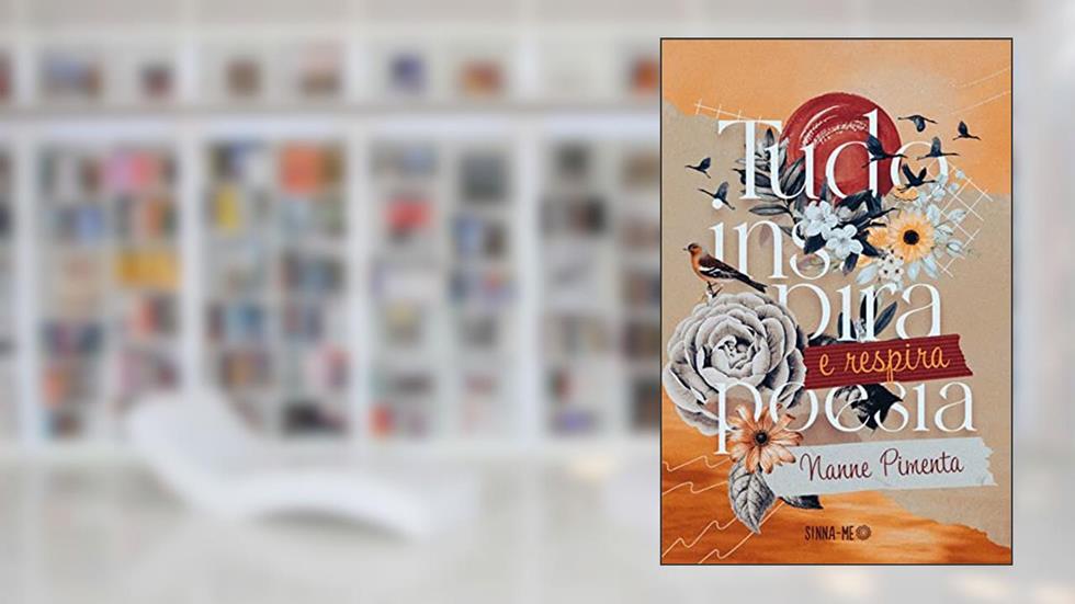 Tudo Inspira e Respira Poesia, do autor Nanne Pimenta