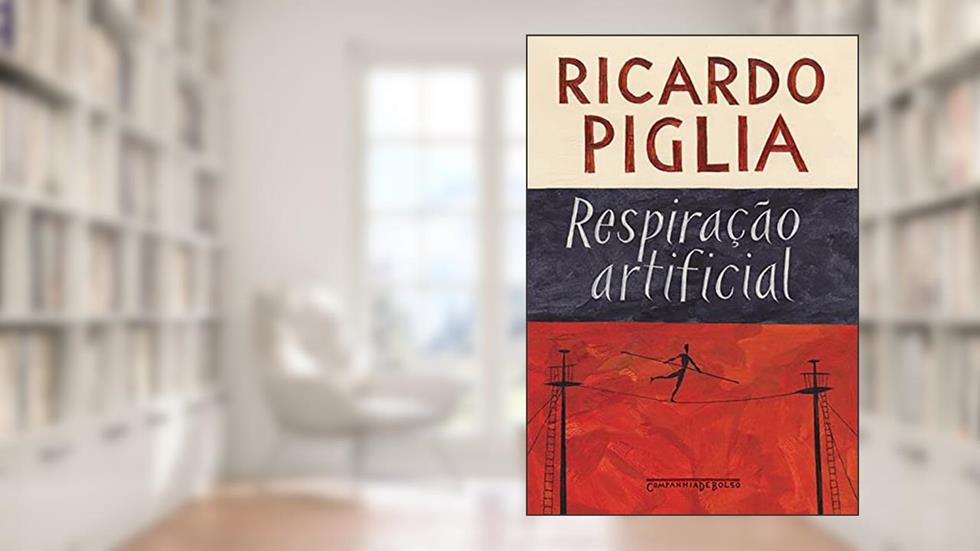 Respiração artificial, do autor Ricardo Piglia