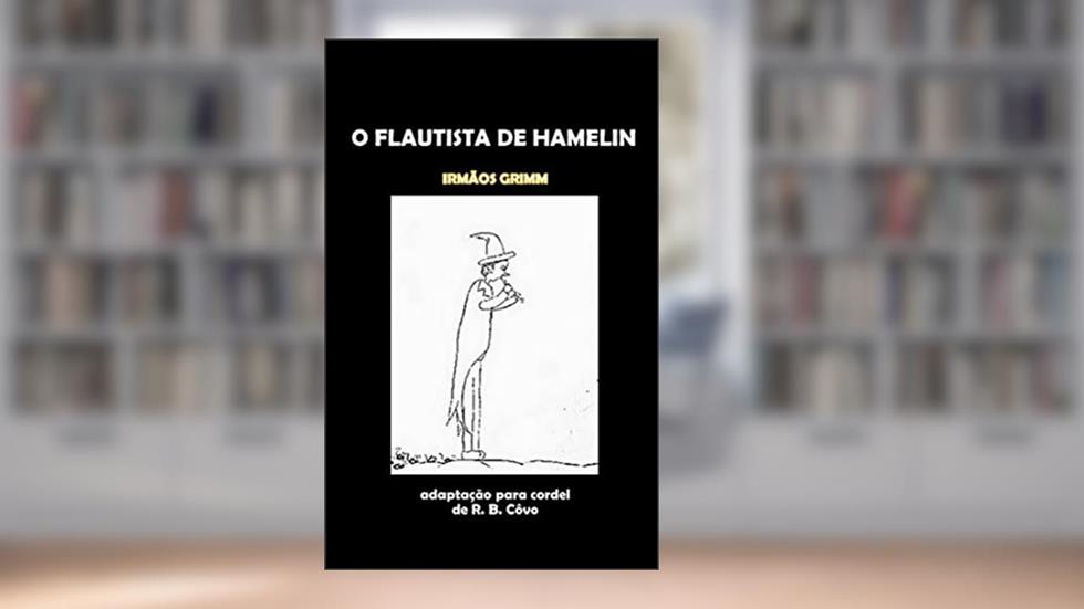 O flautista de Hamelin em cordel, do autor R. B. Côvo