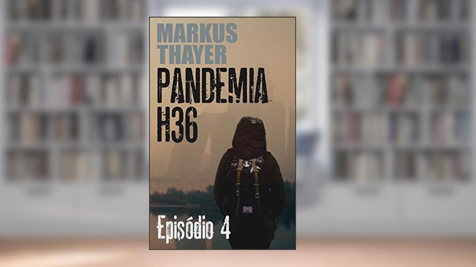 Pandemia H36: Episódio 4 - Os infectados herdaram a Terra., do autor Markus Thayer