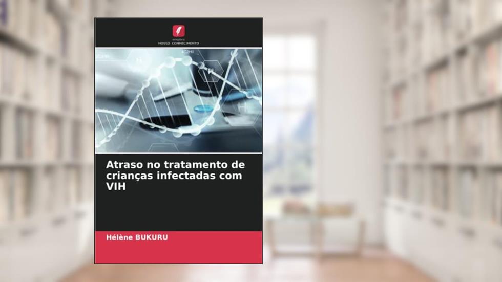 Atraso no tratamento de crianças infectadas com VIH, do autor Hélène Bukuru