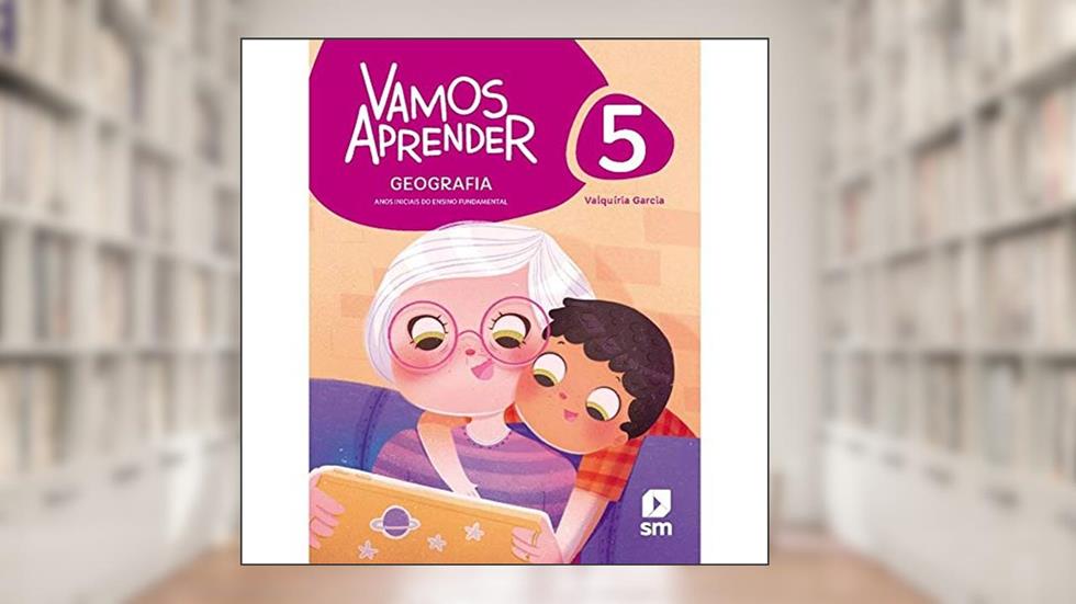 Vamos Aprender Geografia 5 F1 la Ed20 Bncc, do autor Valquíria Garcia