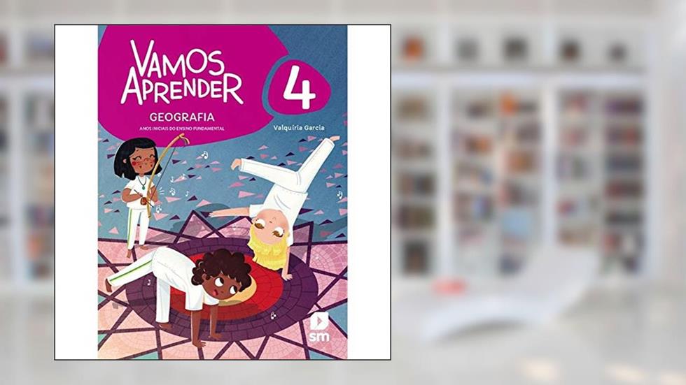 Vamos Aprender Geografia 4 F1 la Ed20 Bncc, do autor Valquíria Garcia