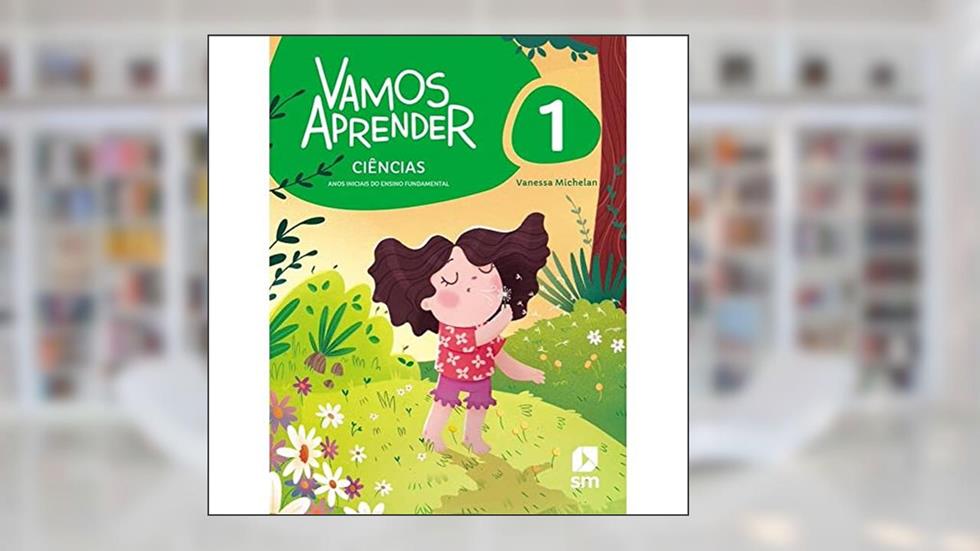 Vamos Aprender Ciências 1 F1 la Ed20 Bncc, do autor Vanessa Michelan
