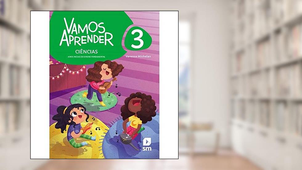 Vamos Aprender Ciências 3 F1 la Ed20 Bncc, do autor Vanessa Michelan