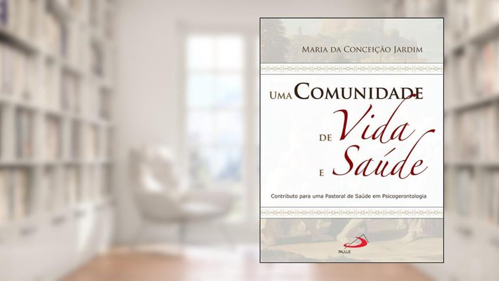 Uma Comunidade de Vida e Saúde, do autor Maria da Conceição Jardim
