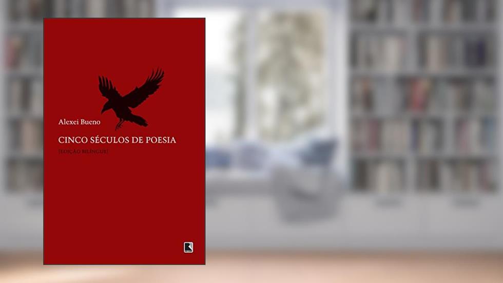 Cinco séculos de poesia, do autor Alexei Bueno