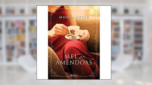 Capa de Mel e amêndoas, do autor Maha Akhtar