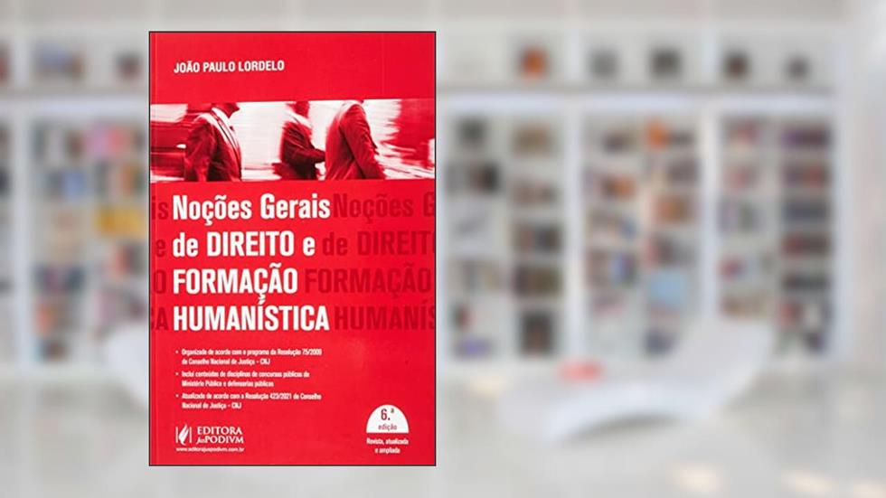 Noções Gerais de Direito e Formação Humanística, do autor João Paulo Lordelo