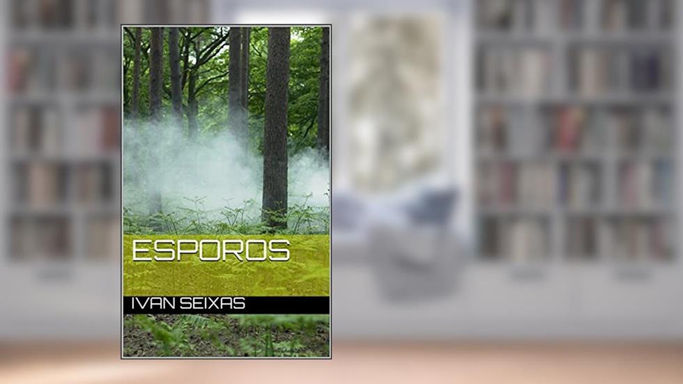 Esporos, do autor Ivan Seixas
