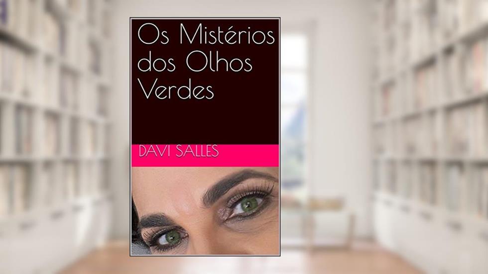 Os Mistérios dos Olhos Verdes, do autor Davi Salles