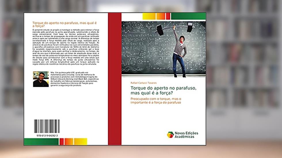 Torque do aperto no parafuso, mas qual é a força?: Preocupado com o torque, mas o importante é a força do parafuso, do autor Rafael Carlucci Tavares