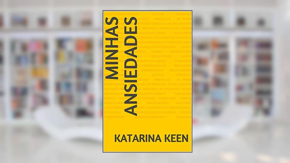MINHAS ANSIEDADES, do autor KATARINA KEEN