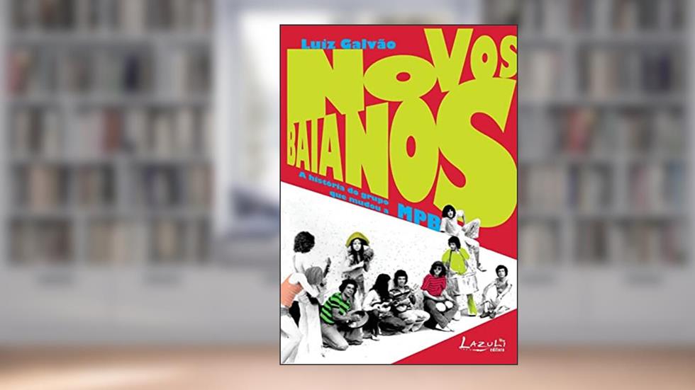 Novos Baianos, do autor Luiz Galvao