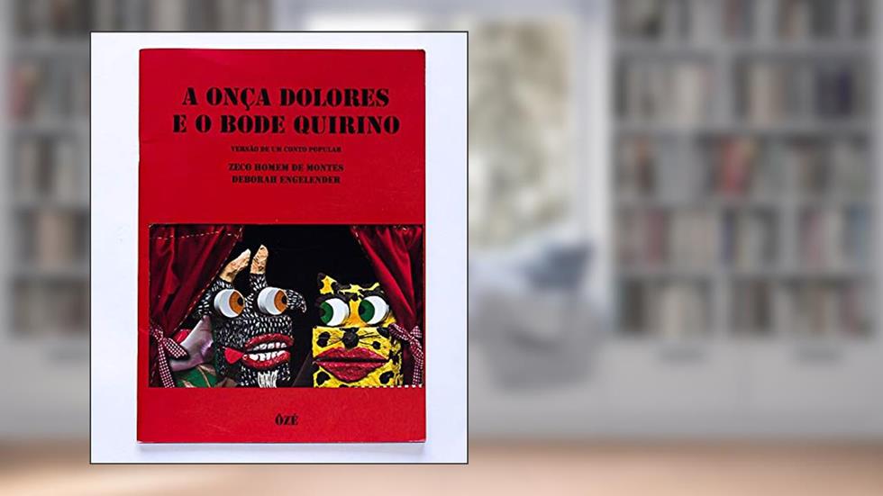 A onça Dolores e o bode Quirino: versão de um conto popular, do autor Zeco Homem de Montes