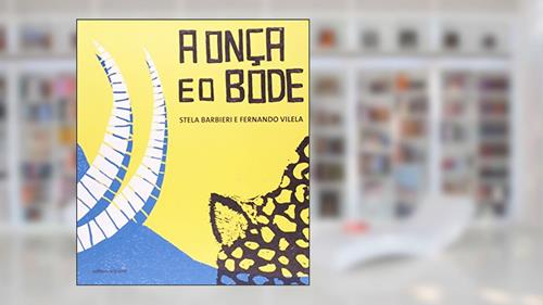 Capa de A onça e o bode, do autor Stela Barbieri; Fernando Vilela