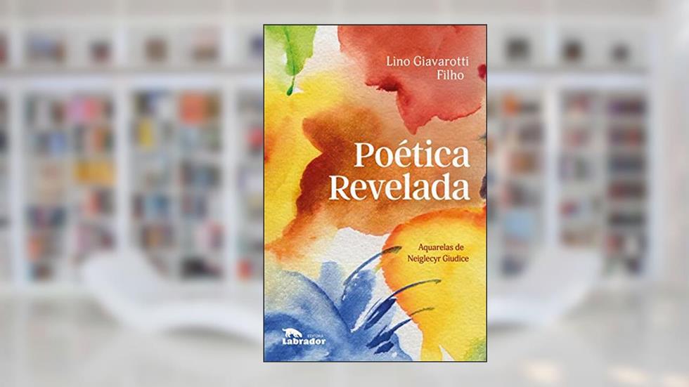 Poética Revelada, do autor Lino Giavarotti Filho