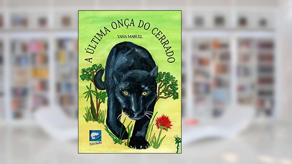 A última onça do Cerrado, do autor Yana Marull