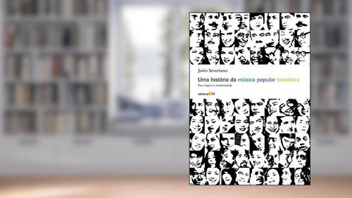 Capa de Uma história da música popular brasileira: das Origens à Modernidade, do autor Jairo Severiano