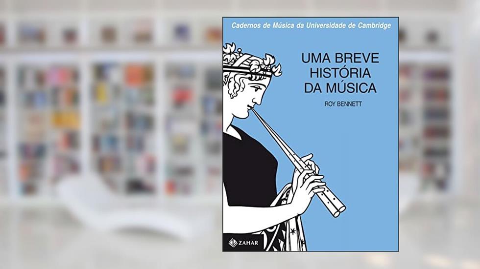 Uma breve história da música, do autor Roy Bennett