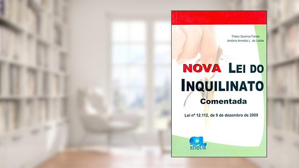 Nova Lei do Inquilinato Comentada, do autor Thelio Queiroz Farias